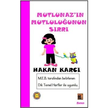 Mutlunaz'ın Mutluluğunun Sırrı - Hakan Karcı