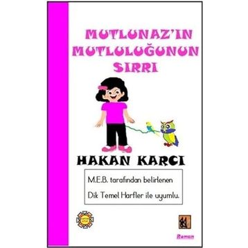 Mutlunaz'ın Mutluluğunun Sırrı - Hakan Karcı