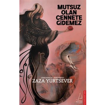Mutsuz Olan Cennete Gidemez - Zaza Yurtsever