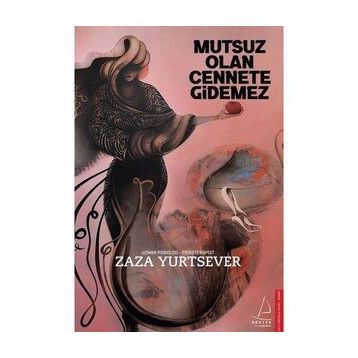 Mutsuz Olan Cennete Gidemez - Zaza Yurtsever