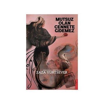 Mutsuz Olan Cennete Gidemez - Zaza Yurtsever