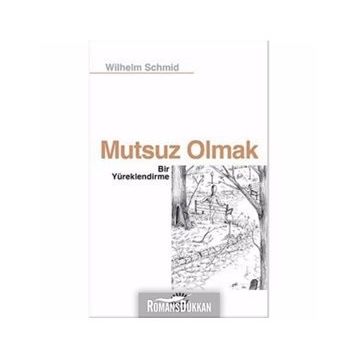 Mutsuz Olmak - Wilhelm Schmid
