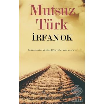 Mutsuz Türk - İrfan Ok