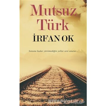 Mutsuz Türk - İrfan Ok
