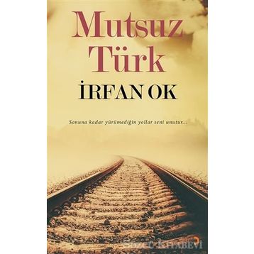 Mutsuz Türk - İrfan Ok