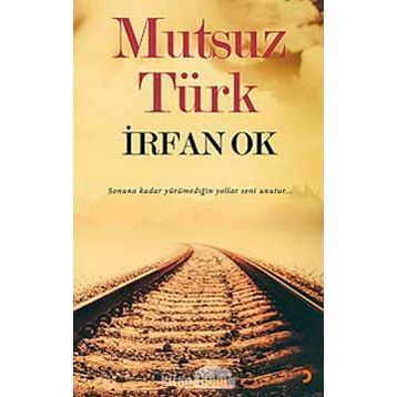 Mutsuz Türk - İrfan Ok
