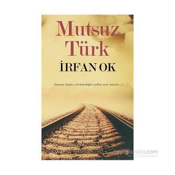 Mutsuz Türk - İrfan Ok
