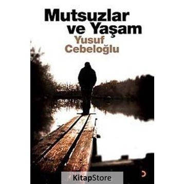 MUTSUZLAR VE YAŞAM - YUSUF CEBELOĞLU