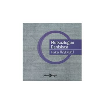 MUTSUZLUĞUN DANİSKASI - TÜRKER ÖZŞEKERLİ
