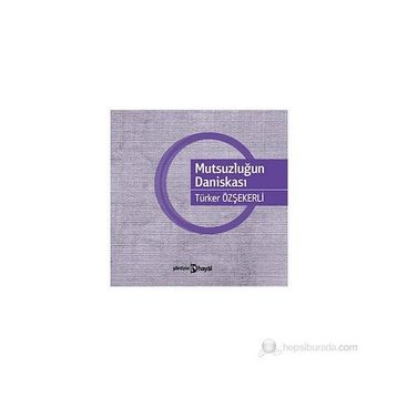 MUTSUZLUĞUN DANİSKASI - TÜRKER ÖZŞEKERLİ