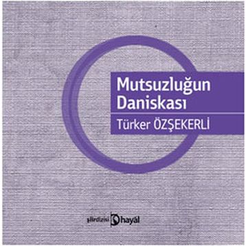 MUTSUZLUĞUN DANİSKASI - TÜRKER ÖZŞEKERLİ