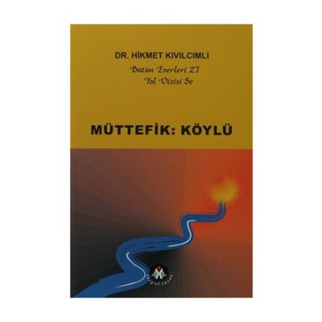 MÜTTEFİK: KÖYLÜ - HIKMET KIVILCIMLI