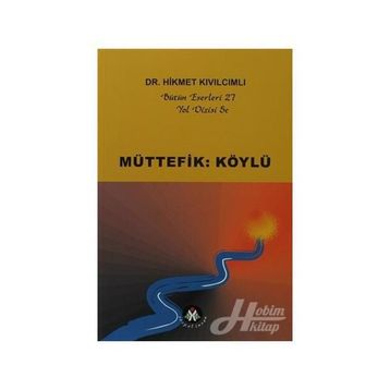 MÜTTEFİK: KÖYLÜ - HIKMET KIVILCIMLI