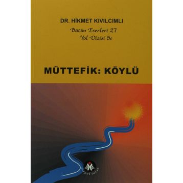 MÜTTEFİK: KÖYLÜ - HIKMET KIVILCIMLI
