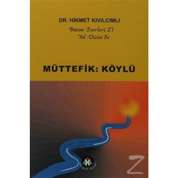 MÜTTEFİK: KÖYLÜ - HIKMET KIVILCIMLI