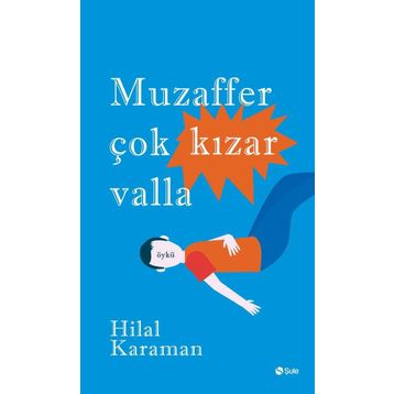 Muzaffer Çok Kızar Valla - Hilal Karaman