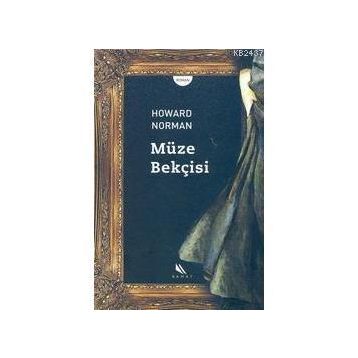 MÜZE BEKÇİSİ - HOWARD NORMAN
