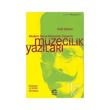 Müzecilik Yazıları - Halil Edhem