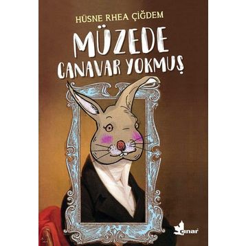 Müzede Canavar Yokmuş - Hüsne Rhea Çiğdem