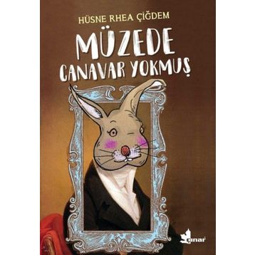 Müzede Canavar Yokmuş - Hüsne Rhea Çiğdem
