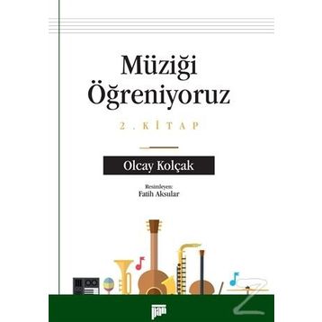 Müziği Öğreniyoruz 2. Kitap - Olcay Kolçak