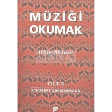 MÜZİĞİ OKUMAK 5 - İRKİN AKTÜZE