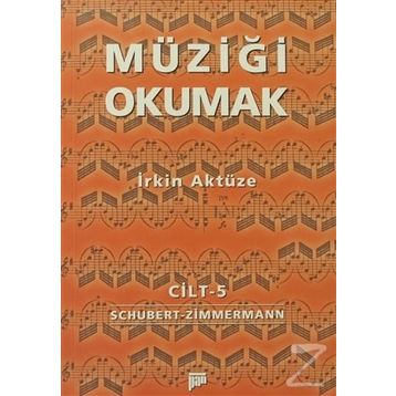 MÜZİĞİ OKUMAK 5 - İRKİN AKTÜZE
