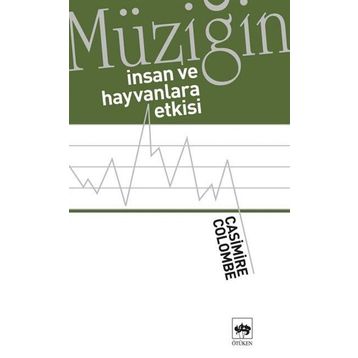 MÜZİĞİN İNSAN VE HAYVANLARA ETKISI - CASIMIRE COLOMBE