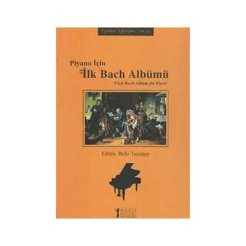 Müzik Eğitimi Yayınları - Piyano İçin İlk Bach Albümü / First Bach Album for Piano