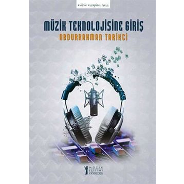 Müzik Teknolojisine Giriş - Abdurrahman Tarikci