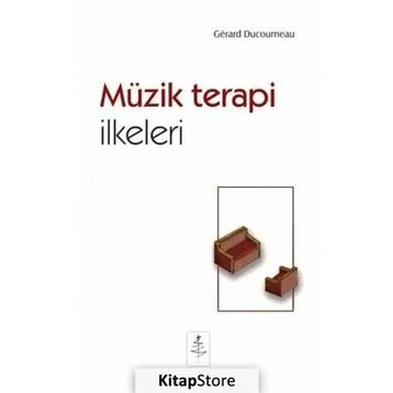 Müzik Terapi İlkeleri - Gerard Ducourneau