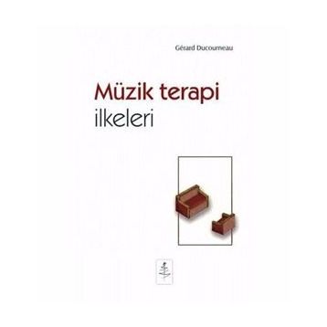 Müzik Terapi İlkerleri - Gerard Ducourneau