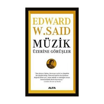 Müzik Üzerine Görüşler - Edward W. Said