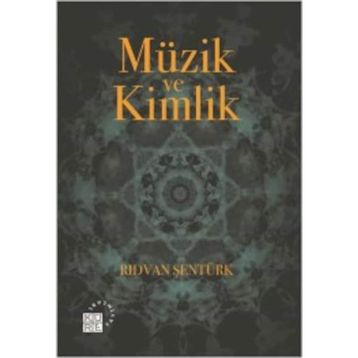 Müzik ve Kimlik - Rıdvan Şentürk