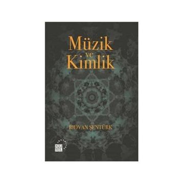 Müzik ve Kimlik - Rıdvan Şentürk
