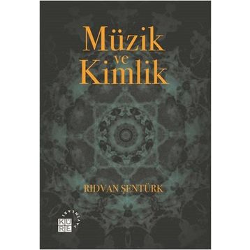 Müzik ve Kimlik - Rıdvan Şentürk