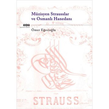 Müzisyen Strasusslar ve Osmanlı Hanedanı Eğecioğlu