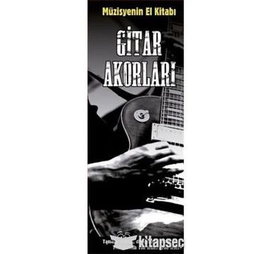 Müzisyenin El Kitabı: Gitar Akorları / Volkan Konya