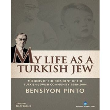 MY LIFE AS A TURKISH JEW - BENSIYON PINTO