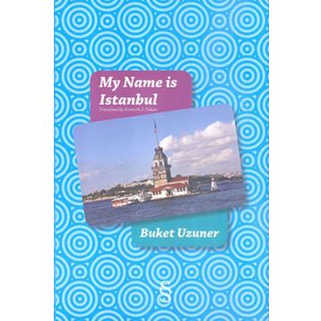 My Name is Istanbul - Buket Uzuner