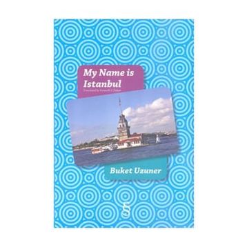 MY NAME ISTANBUL - BUKET UZUNER