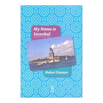 MY NAME ISTANBUL - BUKET UZUNER