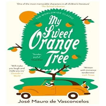 My Sweet Orange Tree - Jose Mauro De Vasconcelos