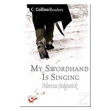 MY SWORDHAND IS SINGING COLLINS READERS - MARCUS SEDGWICK