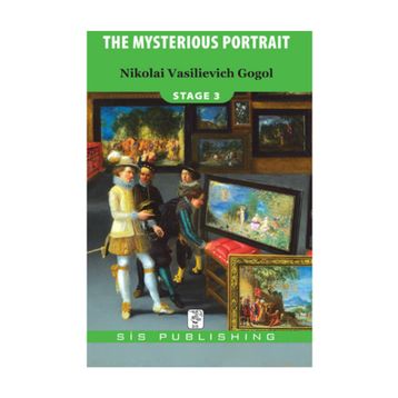 MYSTERIOUS PORTRAIT (STAGE 3) - NIKOLAY VASILYEVIÇ GOGOL