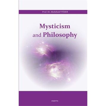 Mysticism and Philosophy - Abdüllatif Tüzer