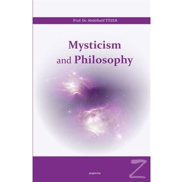 Mysticism and Philosophy - Abdüllatif Tüzer