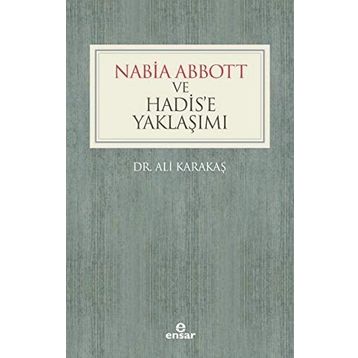 Nabia Abbott ve Hadis’e Yaklaşımı - Ali Karakaş