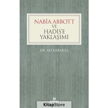 Nabia Abbott ve Hadis’e Yaklaşımı - Ali Karakaş