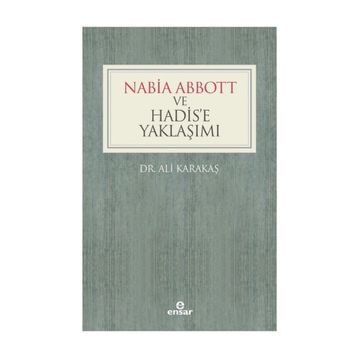 Nabia Abbott ve Hadis’e Yaklaşımı - Ali Karakaş
